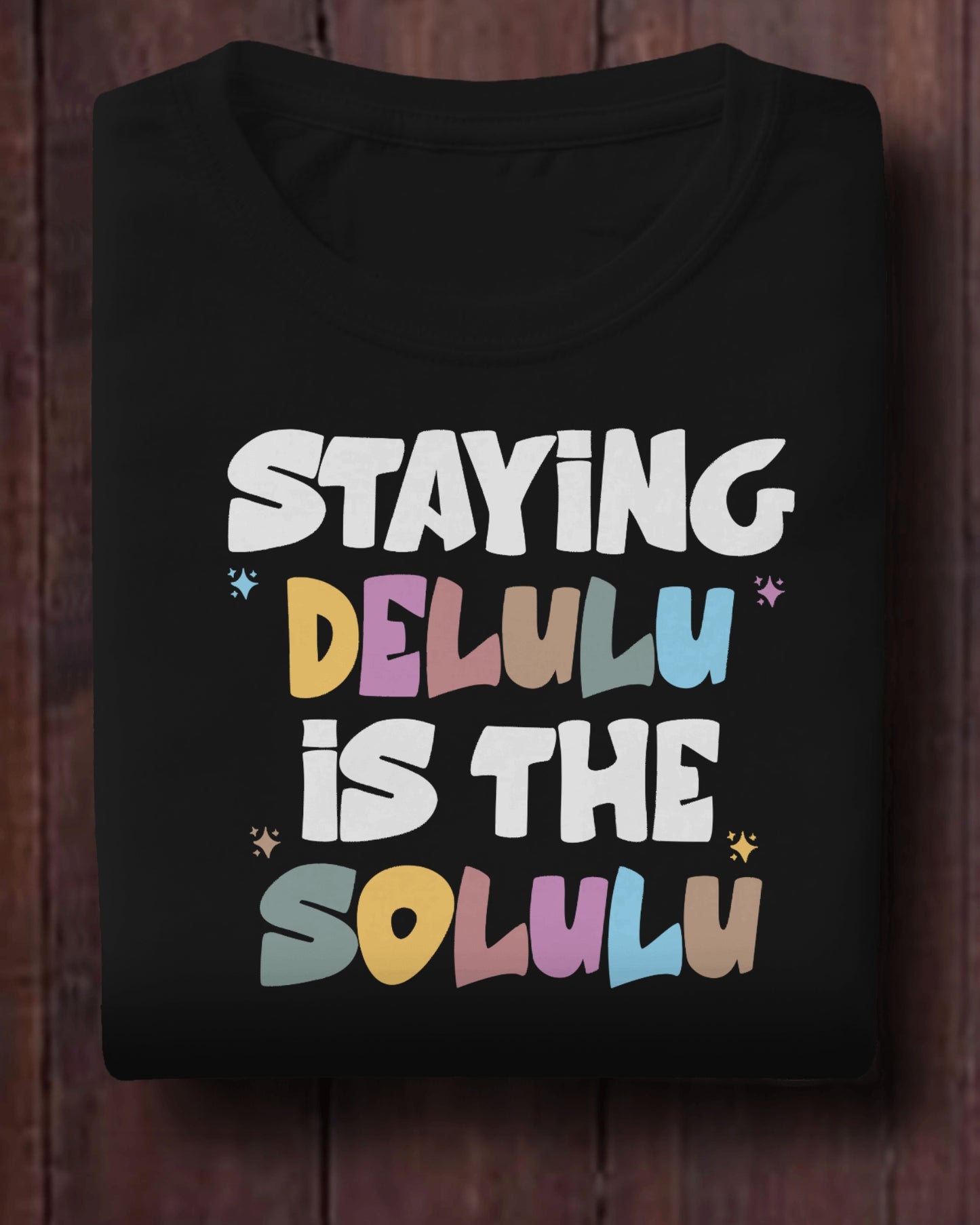 Delulu Dreamer: Stay Delusional T-shirt