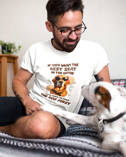 Best Seat in the House Dog Lover Tee - Move the Dog First