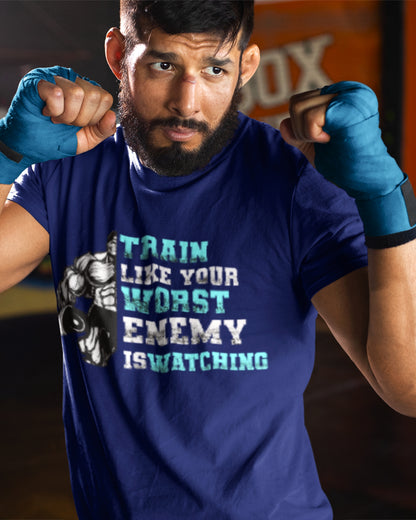 Motivational Workout T-Shirt - Train Like Your Worst Enemy Is Watching