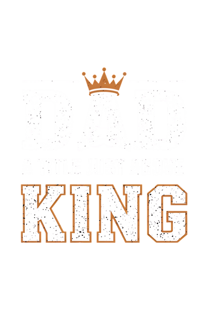 Fathers Day T-shirts - Dad- A title just above king