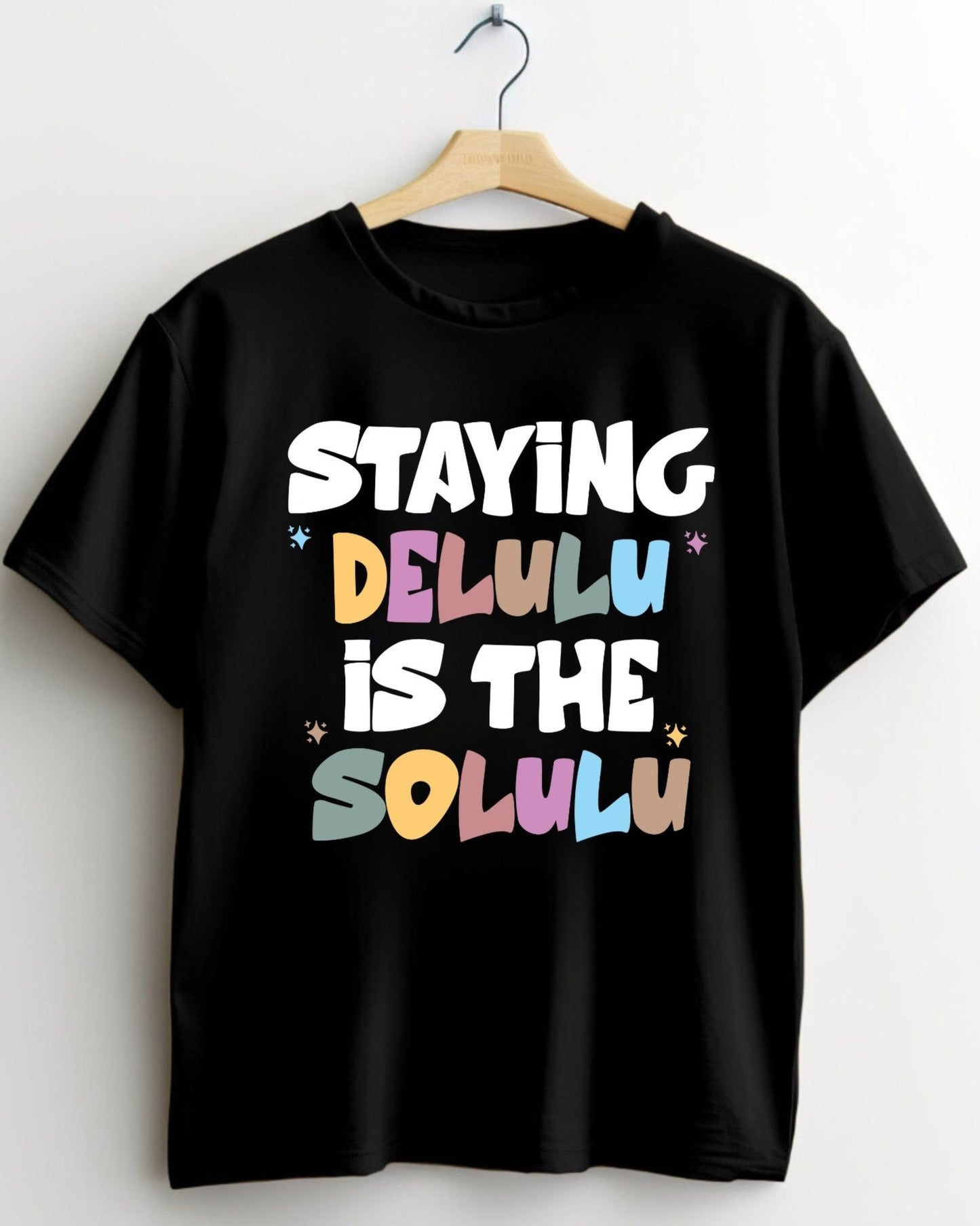 Delulu Dreamer: Stay Delusional T-shirt