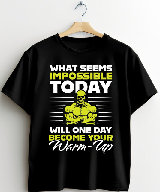 Motivational Fitness T-Shirt - "What Seems Impossible Today