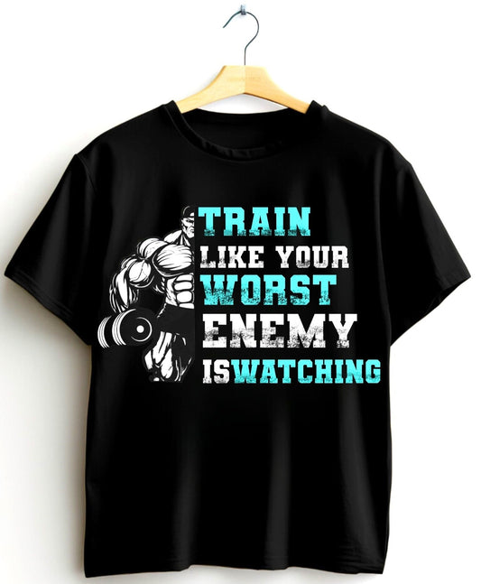 Motivational Workout T-Shirt - Train Like Your Worst Enemy Is Watching