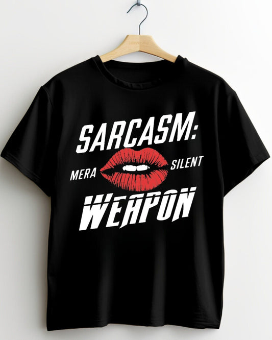 Sarcasm: Mera Silent Weapon - Women's Statement T-Shirt