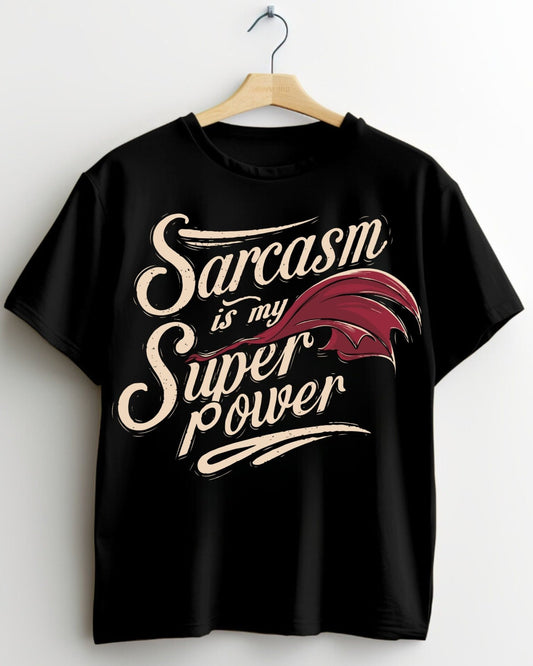 Sarcasm T-shirts - Sarcasm is my Superpower