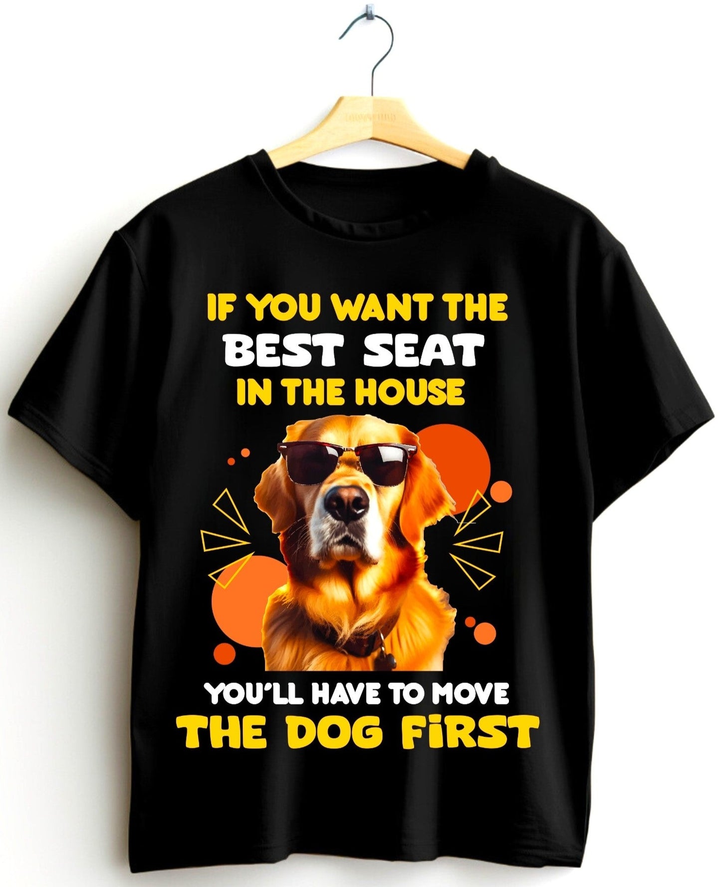 Best Seat in the House Dog Lover Tee - Move the Dog First