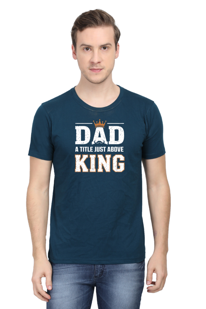 Fathers Day T-shirts - Dad- A title just above king