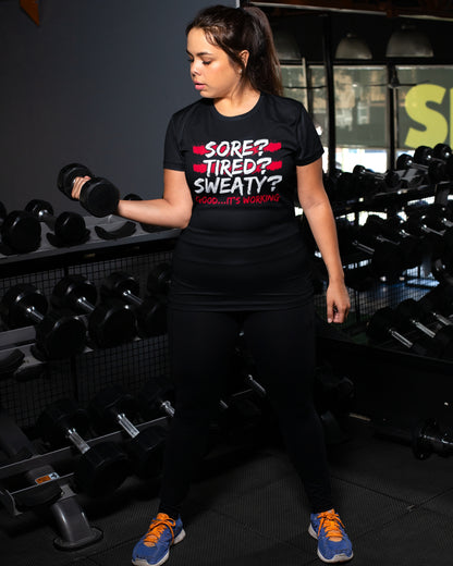 Motivational Workout T-Shirt - Sore, Tired, Sweaty? Good...It's Working