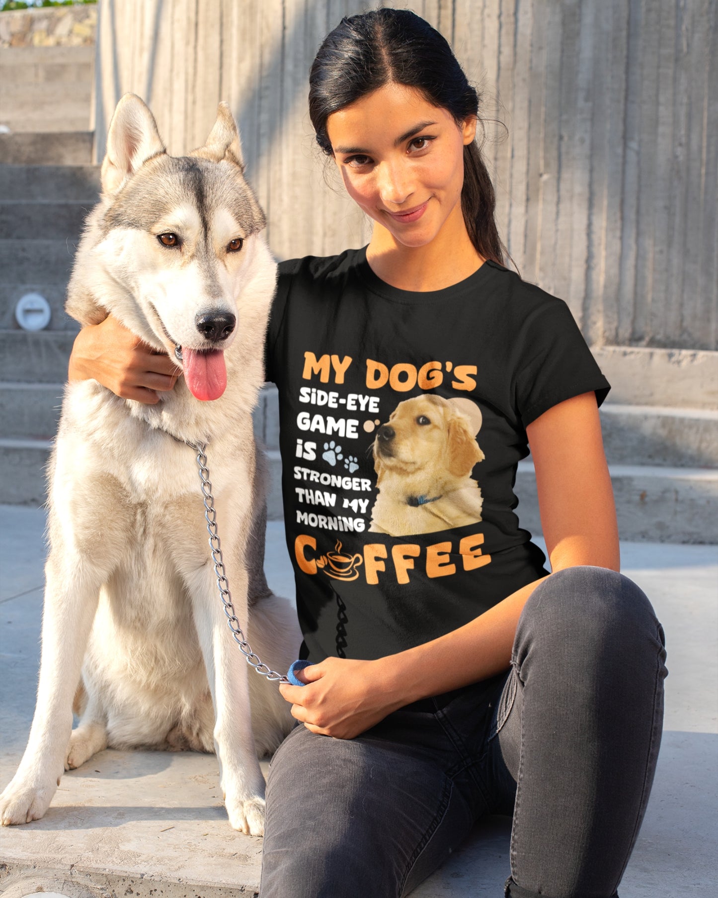 My Dog's Side-Eye Game is Stronger Than My Morning Coffee T-Shirt