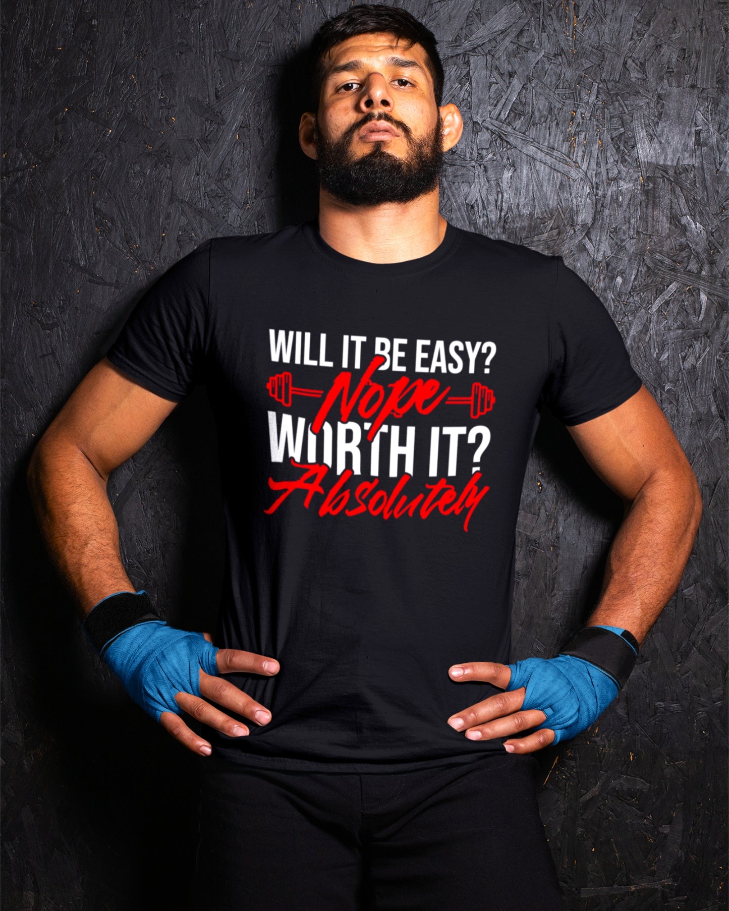 Motivational Gym T-Shirt - Will It Be Easy? Nope. Worth It? Absolutely