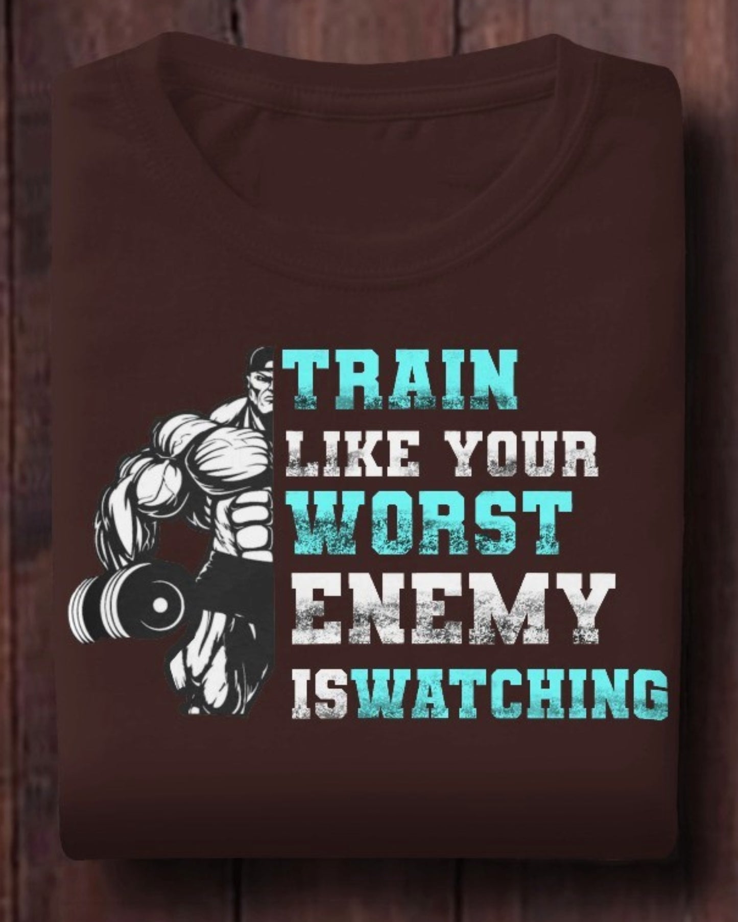 Motivational Workout T-Shirt - Train Like Your Worst Enemy Is Watching