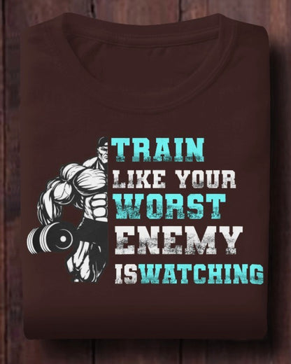 Motivational Workout T-Shirt - Train Like Your Worst Enemy Is Watching