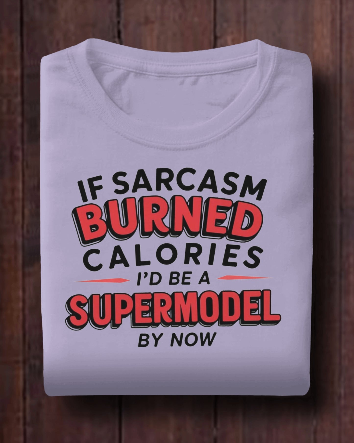 Sarcastic Supermodel Women's T-Shirt – Burn Calories with Wit