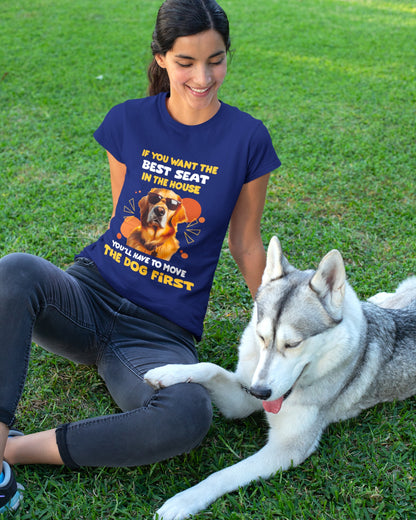 Best Seat in the House Dog Lover Tee - Move the Dog First