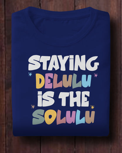 Delulu Dreamer: Stay Delusional T-shirt