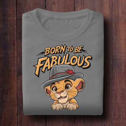 Born to Be Fabulous T-Shirt