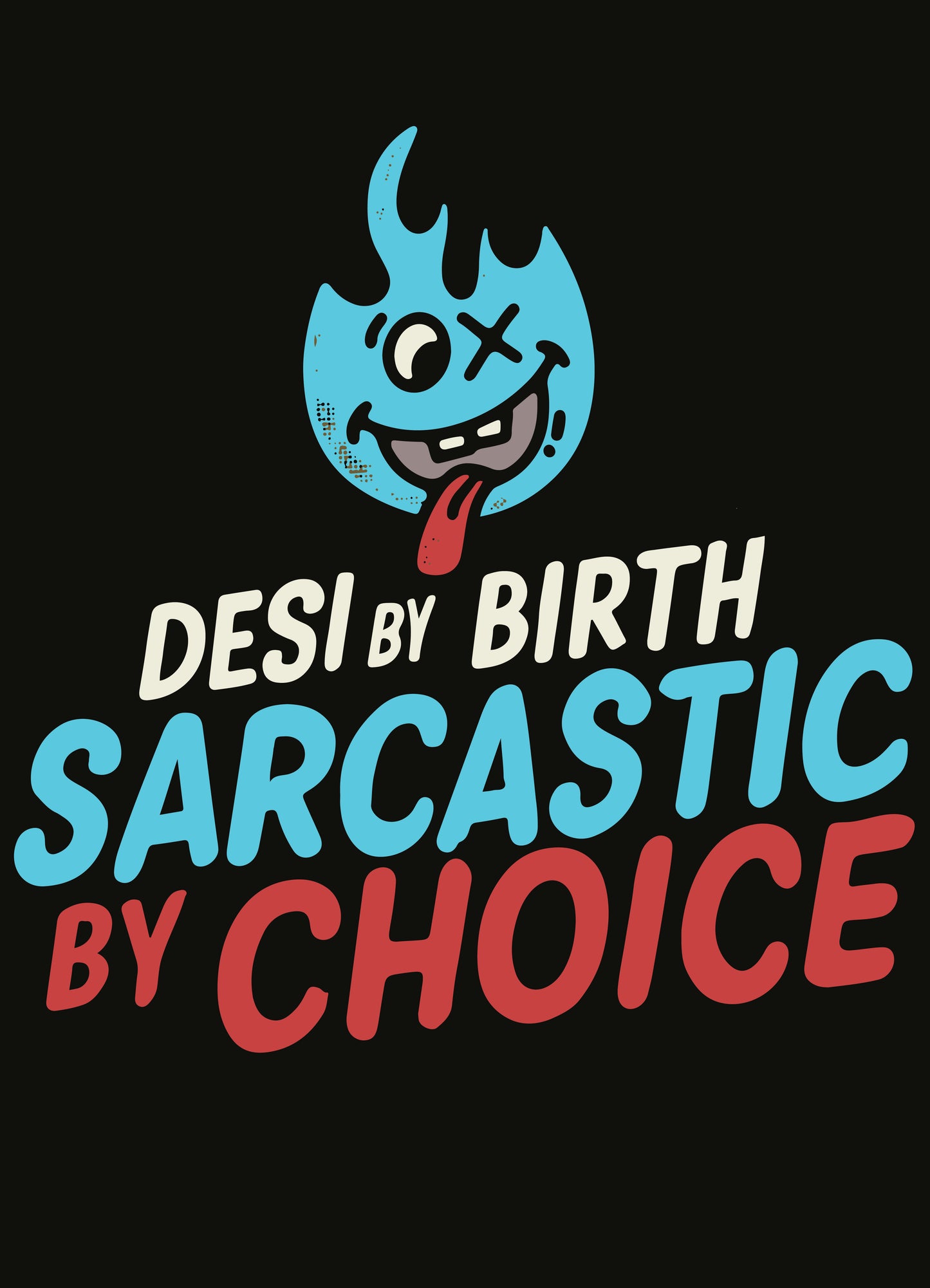 Funny and Sarcastic T-shirts - Desi by Birth , Sarcastic By Choice