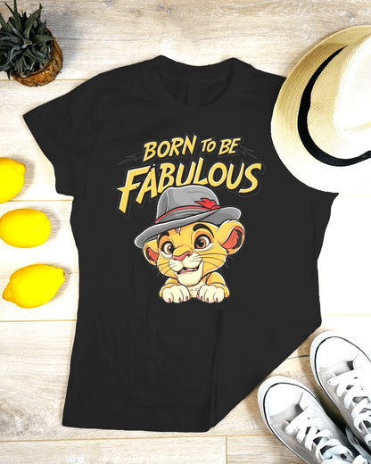 Born to Be Fabulous T-Shirt